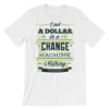 I Put a Dollar in a Chance Machine - Best Cool Men Tshirt - TEE PERIOD