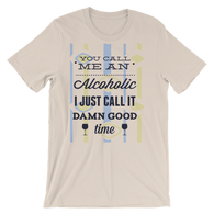 You Call me an Alcoholic - Best Cool Men Tshirt - TEE PERIOD