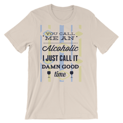 You Call me an Alcoholic - Best Cool Men Tshirt - TEE PERIOD